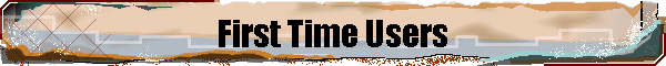 First Time Users