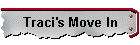 Traci's Move In