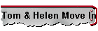 Tom & Helen Move In